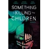 KNYGA James Tynion Iv Something is Killing the Children Vol. 6