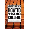 KNYGA James W Loewen How to Teach College