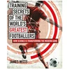 KNYGA James Witts Training Secrets of the World's Greatest Footballers