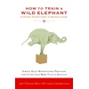 KNYGA Jan Chozen Bays How to Train a Wild Elephant
