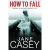 KNYGA Jane Casey How to Fall