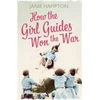 KNYGA Janie Hampton How the Girl Guides Won the War