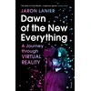 KNYGA Jaron Lanier Dawn of the New Everything
