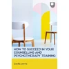 KNYGA JARVIS How to Succeed in your Counselling and Psychotherapy Training