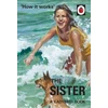 KNYGA Jason Hazeley How it Works: The Sister