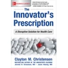 KNYGA Jason Hwang Innovator's Prescription: A Disruptive Solution for Health Care