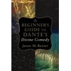 KNYGA Jason M Baxter Beginner`s Guide to Dante`s Divine Comedy