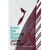 KNYGA Javier Cercas Even the Darkest Night