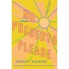 KNYGA Jayant Kaikini No Presents Please