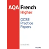 KNYGA Jean Claude Gilles AQA GCSE French Higher Practice Papers (2016 specification)