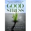 KNYGA Jeff Krasno Good Stress, The Health Benefits of Doing Hard Things