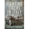 KNYGA Jeffrey Plowman Fighting Tigers in Italy, First Hand Accounts of Tanks in Combat
