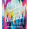 KNYGA Jennifer Allwood Get Unstuck and Stay Unstuck