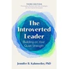 KNYGA Jennifer B Kahnweiler Introverted Leader, 3rd Edition, Building on Your Quiet Strength