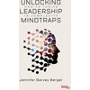 KNYGA Jennifer Garvey Berger Unlocking Leadership Mindtraps