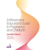 KNYGA Jennifer Gianni Movement Educator's Guide to Pregnancy and Childbirth