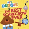KNYGA Jenny Landreth Hey Duggee: The Best Scarecrow Ever