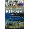 KNYGA Jeremy Archer Final Curtain: Burma 1941-1945