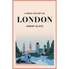 KNYGA Jeremy Black Brief History of London