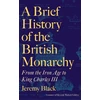 KNYGA Jeremy Black Brief History of the British Monarchy