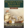 KNYGA Jeremy Black Britain's Naval Route to Greatness 1688-1815