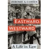 KNYGA Jerome A Cohen Eastward, Westward