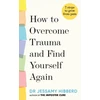 KNYGA Jessamy Hibberd How to Overcome Trauma and Find Yourself Again