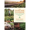 KNYGA Jesse Frost Living Soil Handbook, The No-Till Grower's Guide to Ecological Market Gardening
