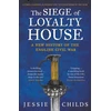 KNYGA Jessie Childs Siege of Loyalty House