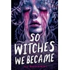KNYGA Jill Baguchinsky So Witches We Became
