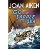 KNYGA Joan Aiken Go Saddle The Sea