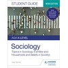 KNYGA Joan Garrod AQA A-level Sociology Student Guide 2: Topics in Sociology (Families and households and Beliefs in society)