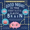 KNYGA Joann Deak Good Night to Your Fantastic Elastic Brain