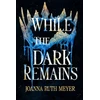 KNYGA Joanna Ruth Meyer While the Dark Remains