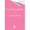 KNYGA Joanna Shupe Gilded Heiress, A Novel