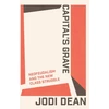 KNYGA Jodi Dean Capital's Grave, Neofeudalism and the New Class Struggle