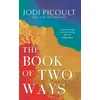 KNYGA Jodi Picoult Book of Two Ways: The stunning bestseller about life, death and missed opportunities