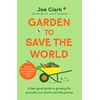 KNYGA Joe Clark Garden To Save The World, Grow Your Own, Save Money and Help the Planet