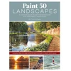 KNYGA Joe Francis Dowden Paint 50 Landscapes, A Complete Guide to Painting Landscapes and Seascapes in Watercolour