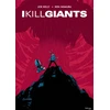 KNYGA Joe Kelly I Kill Giants Fifteenth Anniversary Edition