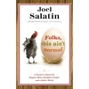 KNYGA Joel Salatin Folks, This Ain't Normal
