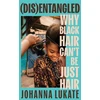KNYGA Johanna Lukate Disentangled, Why Juodas Hair Can't Be Just Hair