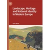 KNYGA Johannes Renes Landscape, Heritage and National Identity in Modern Europe