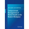 KNYGA John A Quelch Compassionate Management of Mental Health in the Modern Workplace