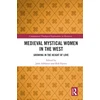 KNYGA John Arblaster Medieval Mystical Women in the West