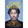 KNYGA John Bishop Undifferentiated How to Grow Old