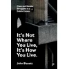 KNYGA John Bissett It’s Not Where You Live, It's How You Live