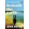 KNYGA John Boyne Beneath the Earth