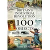 KNYGA John Broom Britain's Industrial Revolution in 100 Objects