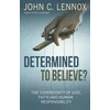KNYGA John C Lennox Determined to Believe?